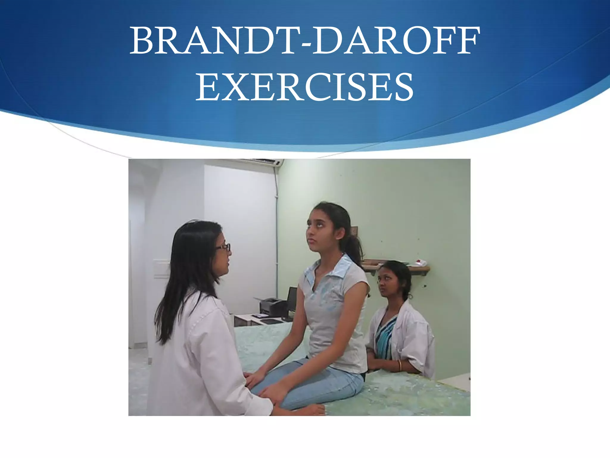 BRANDT-DAROFF
EXERCISES
 