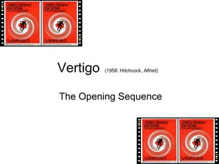Vertigo (1958: Hitchcock, Alfred)
The Opening Sequence
 