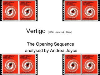 Vertigo   (1958: Hitchcock, Alfred) The Opening Sequence  analysed by Andrea Joyce 