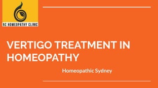 VERTIGO TREATMENT IN
HOMEOPATHY
Homeopathic Sydney
 