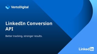 VertoDigital - LinkedIn - Conversion API Overview | PPTX