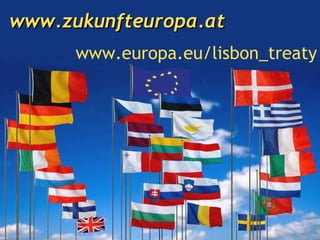 www.zukunfteuropa.at www.europa.eu/lisbon_treaty 