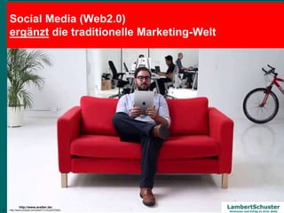 4
Lambert Schuster
Vertrauen und Erfolg an Ihrer Seitehttp://www.avatter.de/
http://www.youtube.com/watch?v=v2vpvEDS00o
Social Media (Web2.0)
ergänzt die traditionelle Marketing-Welt
4
 