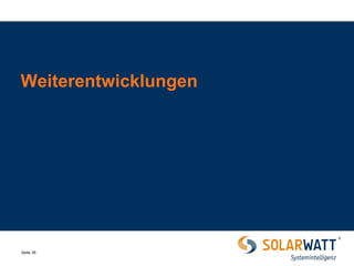 Seite 35 
Weiterentwicklungen  