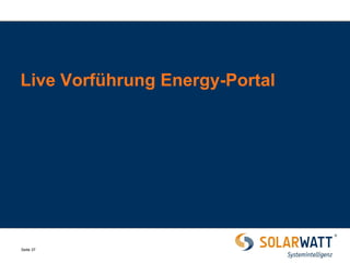 Seite 37 
Live Vorführung Energy-Portal  