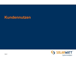 Seite 6 
Kundennutzen  