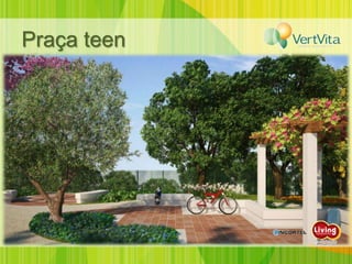 Praça teen
 
