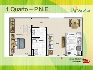 1 Quarto – P.N.E.




                    Área:53,52m²
 
