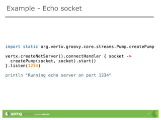 Example - Echo socket




                        11
 