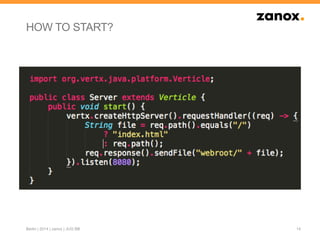 HOW TO START?
14Berlin | 2014 | zanox | JUG BB
 