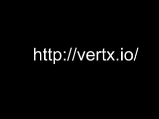 http://vertx.io/
 