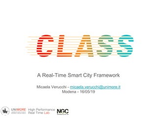 A Real-Time Smart City Framework
Micaela Verucchi - micaela.verucchi@unimore.it
Modena - 16/05/19
 