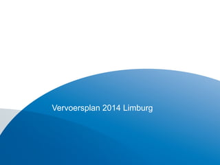 Vervoersplan 2014 Limburg
 