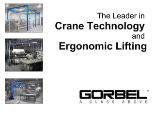 The Leader in  Crane Technology   and  Ergonomic Lifting 