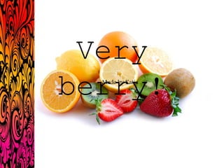 Very
berry!Made by Katja
 