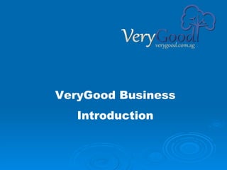 VeryGood Business Introduction 