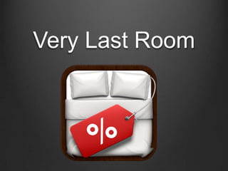 Very Last Room
 