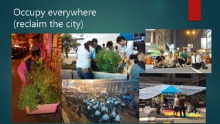 Occupy everywhere
(reclaim the city)
 
