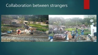 Collaboration between strangers
 