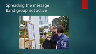 Spreading the message
Band group not active
 