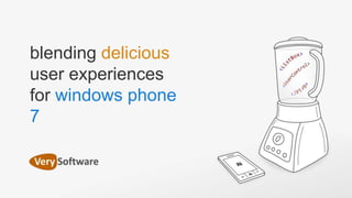 blending delicious user experiences for windows phone 7 