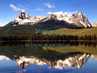 Mountains By Carver, Jo and Michael  