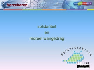 www.economielokaal.nl
solidariteit
en
moreel wangedrag
Verzekeren
 