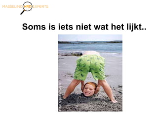 Soms is iets niet wat het lijkt..
 