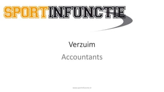 Verzuim
Accountants
www.sportinfunctie.nl
 
