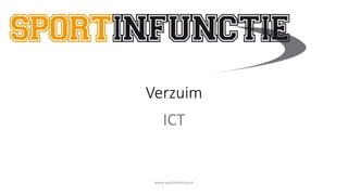 Verzuim
ICT
www.sportinfunctie.nl
 