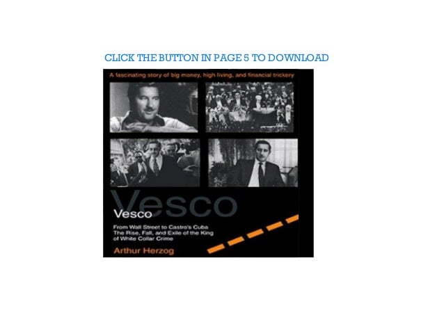 Get Vesco From Wall Street To Castro S Cuba The Rise Fall