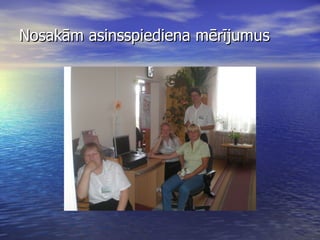 Nosakām asinsspiediena mērījumus 