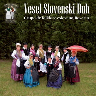 VeselSlovenskiDuhGrupo de folklore esloveno, Rosario
 