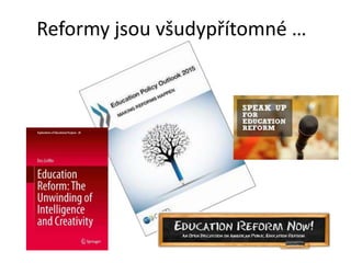 Reformy jsou všudypřítomné …
 