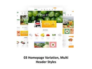 03 Homepage Variation, Multi
Header Styles
 