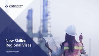 New Skilled
Regional Visas
visaenvoy.com
 