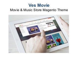 Ves Movie
Movie & Music Store Magento Theme
 
