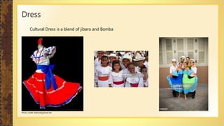 Dress
Photo credit: thelovelyplanet.net
Cultural Dress is a blend of jibaro and Bomba
 