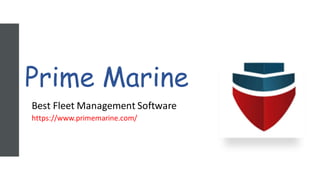 Prime Marine
Best Fleet Management Software
https://www.primemarine.com/
 