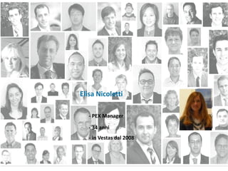 3
Elisa Nicoletti
- PEX Manager
- 34 anni
- in Vestas dal 2008
 