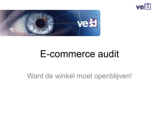 E-commerce audit Want de winkel moet openblijven! 