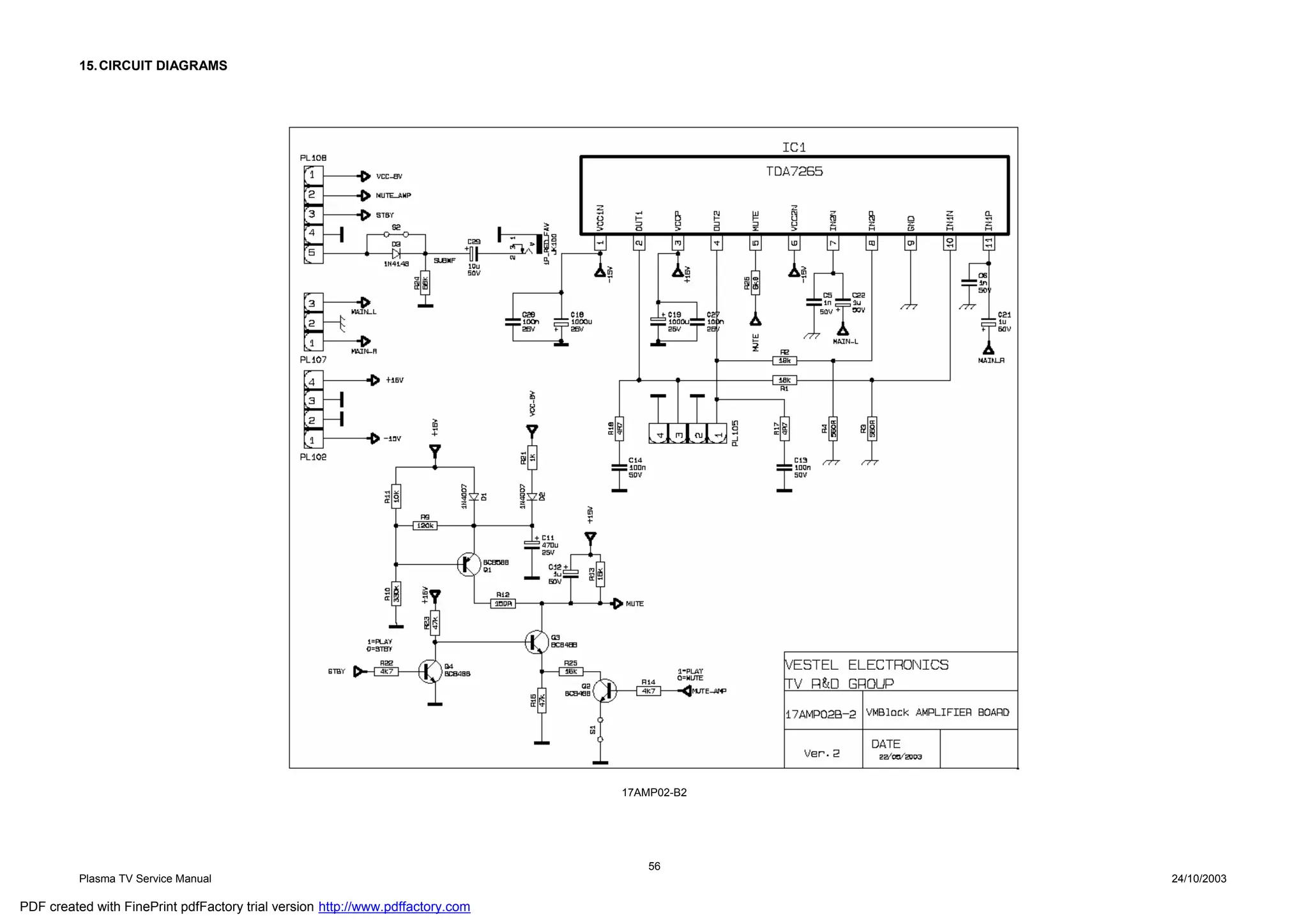 15. CIRCUIT DIAGRAMS




                                                                                17AMP02-B2




                                                                                    56
          Plasma TV Service Manual                                                           24/10/2003

PDF created with FinePrint pdfFactory trial version http://www.pdffactory.com
 