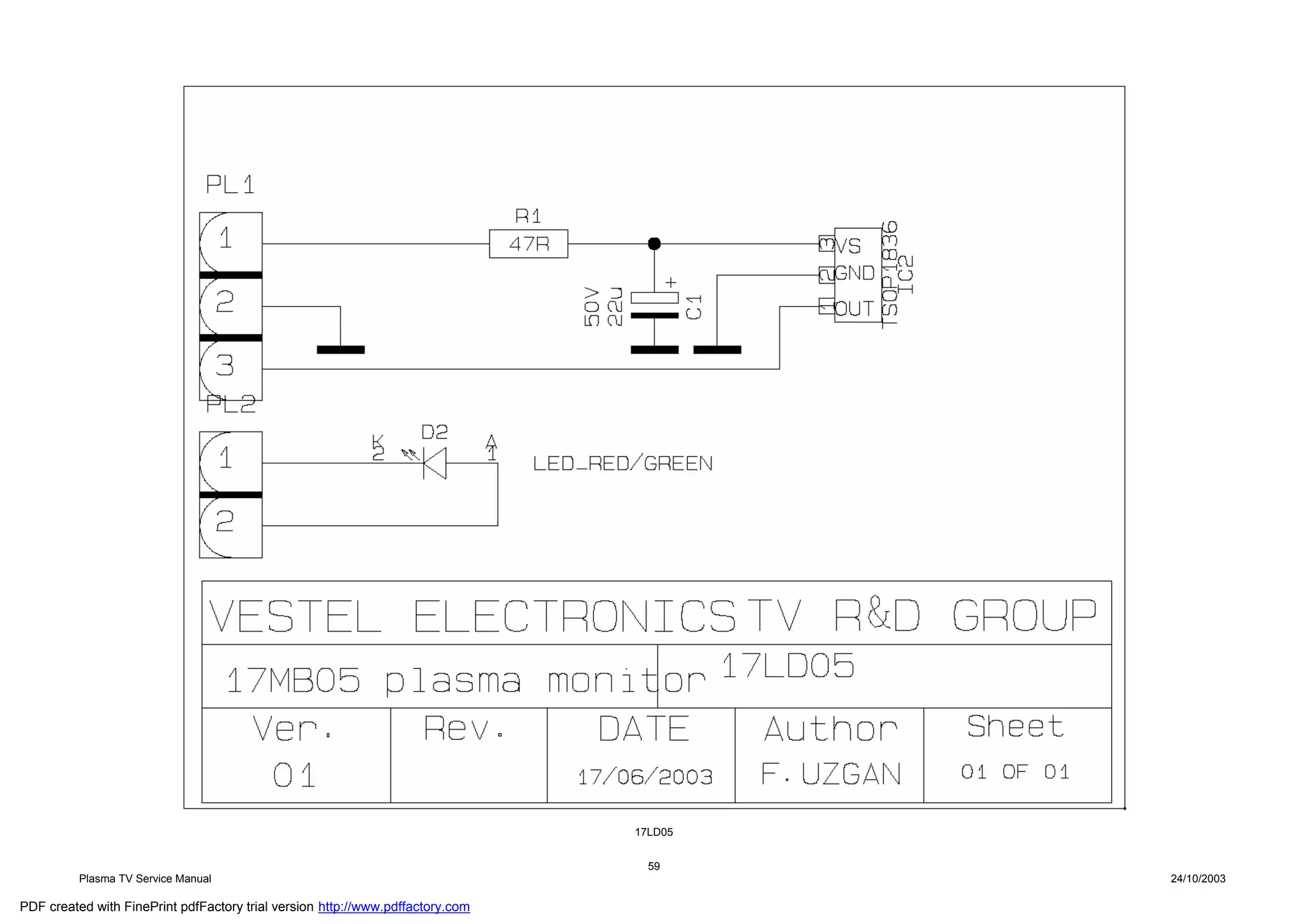 17LD05


                                                                                  59
          Plasma TV Service Manual                                                       24/10/2003

PDF created with FinePrint pdfFactory trial version http://www.pdffactory.com
 