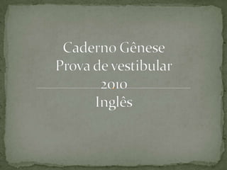 Caderno Gênese  Prova de vestibular2010Inglês 