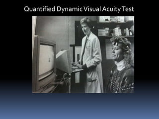 Quantified DynamicVisual AcuityTest
 
