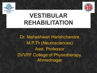 Dr. Maheshwari Harishchandre
M.P.Th (Neurosciences)
Asst. Professor
DVVPF College of Physiotherapy,
Ahmednagar
 