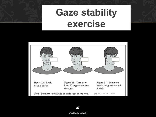 Vestibular Gaze Stabilization Exercises Pin On VESTIBULAR REHAB Vestibular Gaze Stabilization Exercises Pin On VESTIBULAR REHAB