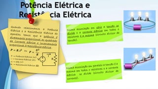 Powerpoint Templates
Potência Elétrica e
Resistência Elétrica
 