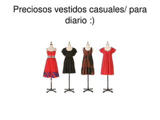 Preciosos vestidos casuales/ para diario :) 
