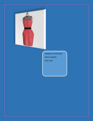 HERMOSO VESTIDOROSA
PRECIO:$1300.00
MOD.12323
 